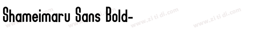 Shameimaru Sans Bold字体转换